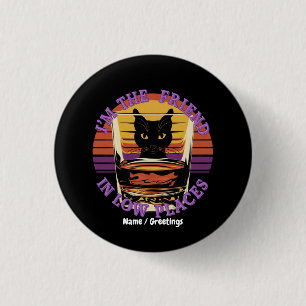 Badge Rond 2,50 Cm Je suis l'ami dans les endroits bas Citation drôle