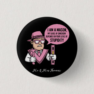 Badge Rond 2,50 Cm Je suis maçon, mon niveau de sarcasme dépend
