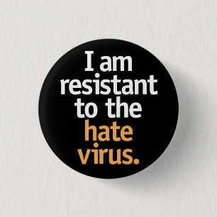 Badge Rond 2,50 Cm Je suis résistant au virus de la haine.