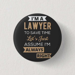Badge Rond 2,50 Cm Je suis un avocat, pour gagner du temps