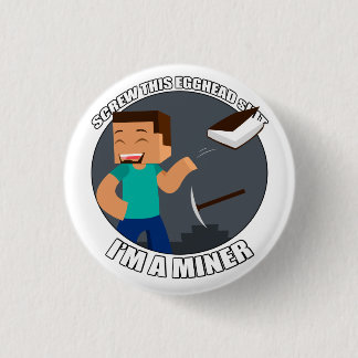 Badge Rond 2,50 Cm Je suis un bouton de mineur