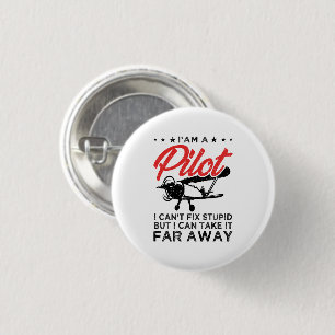 Badge Rond 2,50 Cm Je suis un pilote que je ne peux pas réparer un pi