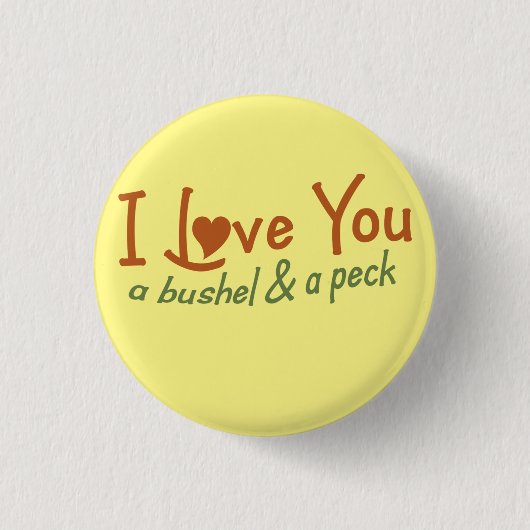 Badge Rond 2,50 Cm Je t'aime un boisseau et un pic (Devant)