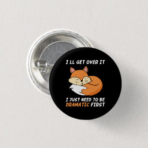 Badge Rond 2,50 Cm Je vais m'en remettre, je dois juste être dramatiq