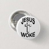 Badge Rond 2,50 Cm Jésus était Woke (Devant & derrière)