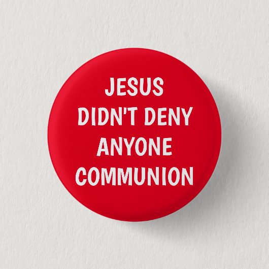 Badge Rond 2,50 Cm Jésus n'a pas nié la communion (Devant)