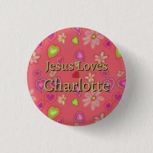 Badge Rond 2,50 Cm Jésus personnalisé aime Charlotte bouton floral