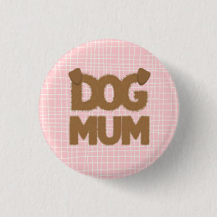 Badge Rond 2,50 Cm Jolie phrase "maman chien" moelleuse avec dessin d
