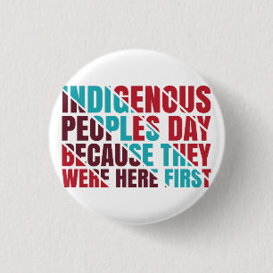 Badge Rond 2,50 Cm Journée des peuples autochtones parce qu'ils étaie