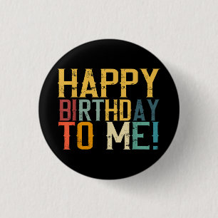 Badge Rond 2,50 Cm Joyeux anniversaire à moi fête d'anniversaire