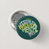 Badge Rond 2,50 Cm JU CMHC CSI "LETS TALK ABOUT MENTAL HEALTH" button (Devant & derrière)