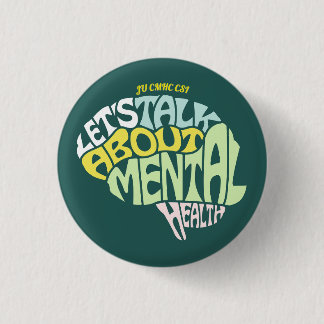 Badge Rond 2,50 Cm JU CMHC CSI "LETS TALK ABOUT MENTAL HEALTH" button