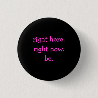 Badge Rond 2,50 Cm juste ici en ce moment .be. - Customisé