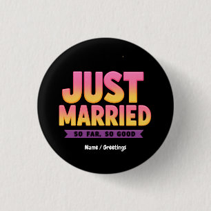 Badge Rond 2,50 Cm Juste Marié Jusqu'À Présent Si Bien Drôle Couple M