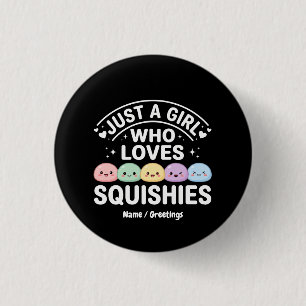 Badge Rond 2,50 Cm Juste Une Fille Qui Aime Les Squishies - Kawaii Pa