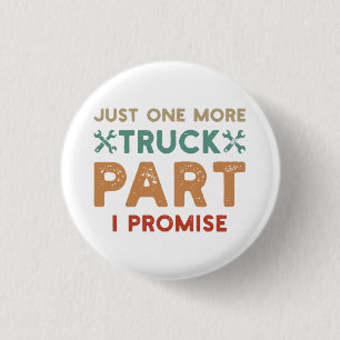 Badge Rond 2,50 Cm Juste Une Promesse De Plus De Camion Partie I