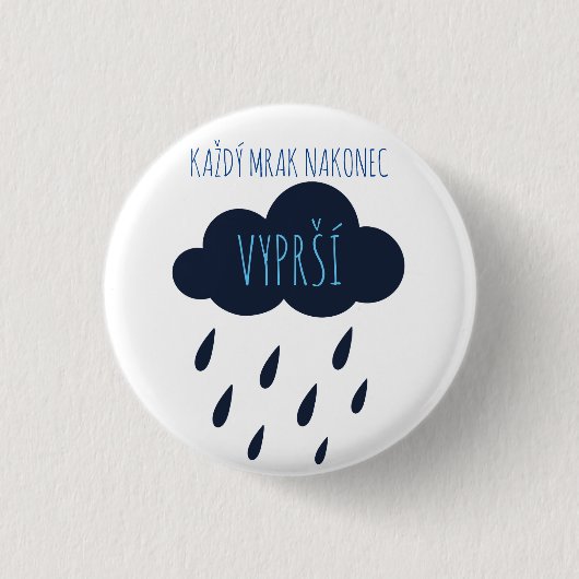 Badge Rond 2,50 Cm Každý mrak nakonec vyprší (Devant)