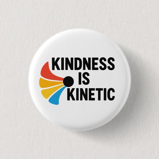 Badge Rond 2,50 Cm Kindness is Kinetic  (Devant)