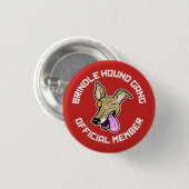 Badge Rond 2,50 Cm La bande Brindle de chien (Devant & derrière)