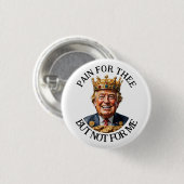 Badge Rond 2,50 Cm La douleur du roi Trump (Devant & derrière)