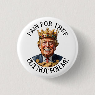 Badge Rond 2,50 Cm La douleur du roi Trump