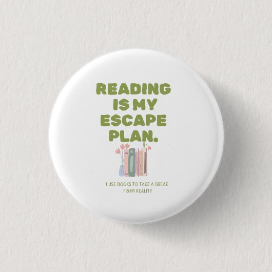 Badge Rond 2,50 Cm La lecture est mon plan d'évasion - Conception de (Devant)