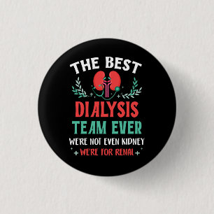 Badge Rond 2,50 Cm La meilleure équipe de dialyse jamais infirmière K