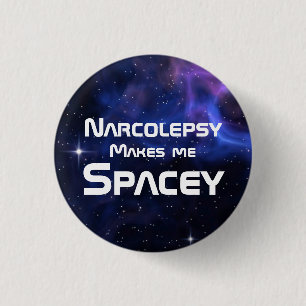 Badge Rond 2,50 Cm La Narcolepsie Me Rend Spacey