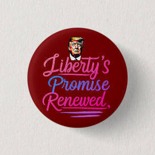 Badge Rond 2,50 Cm La promesse de Liberty renouvelée avec Donald Trum