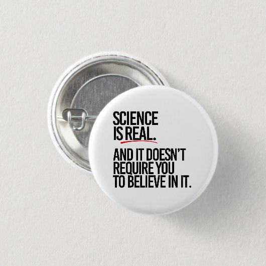 BADGE ROND 2,50 CM LA SCIENCE EST RÉELLE (Devant & derrière)