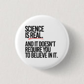 BADGE ROND 2,50 CM LA SCIENCE EST RÉELLE (Devant)