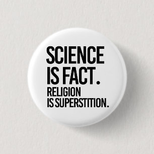 Badge Rond 2,50 Cm La science est un fait. La religion est la superst