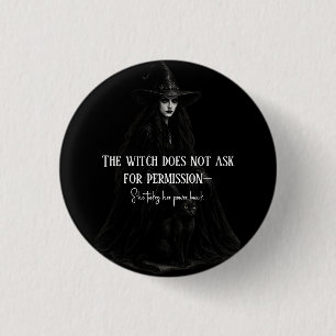 Badge Rond 2,50 Cm La Sorcière Ne Demande Pas La Permission Sorcière