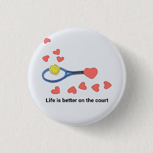 Badge Rond 2,50 Cm La vie de tennis est meilleure sur le court avec a