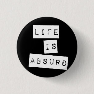 Badge Rond 2,50 Cm La vie est absurde en noir