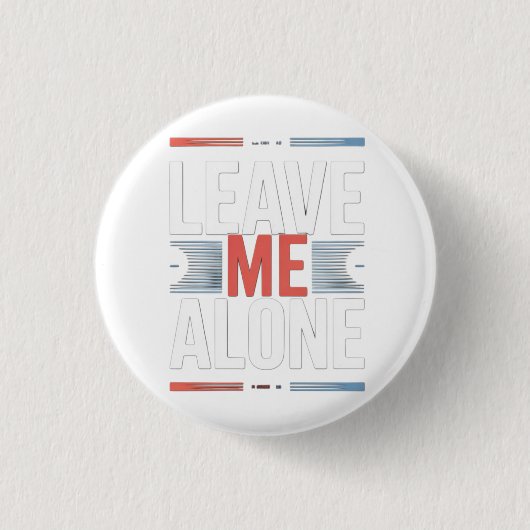 Badge Rond 2,50 Cm LAISSE-MOI TRanquille (Devant)