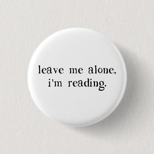 Badge Rond 2,50 Cm Laissez-moi seul moi lis (Devant)