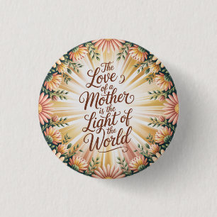 Badge Rond 2,50 Cm L'amour d'une mère est la lumière du monde