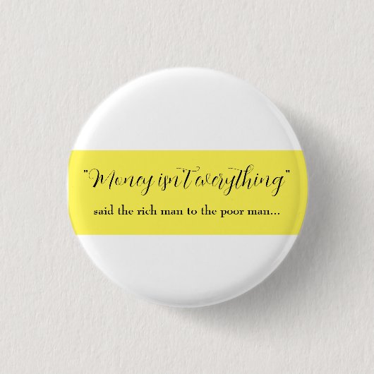 Badge Rond 2,50 Cm l'argent n'est pas tout (Devant)