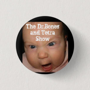 Badge Rond 2,50 Cm Le bébé fâché aime le Dr.Bones et la tétra