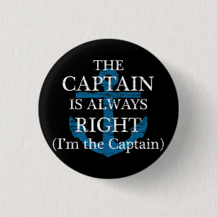 Badge Rond 2,50 Cm Le capitaine a toujours raison et je suis le capit