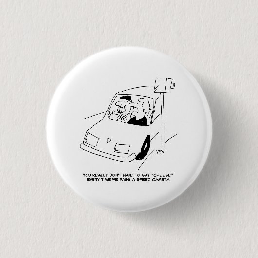 Badge Rond 2,50 Cm Le conducteur dit du fromage en passant une caméra (Devant)
