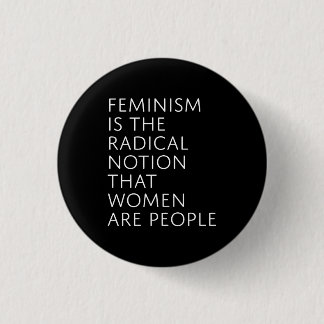 Badge Rond 2,50 Cm Le Féminisme Est La Notion Radical