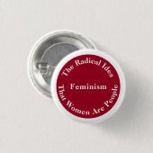 Badge Rond 2,50 Cm Le féminisme - idée radicale que les femmes sont (Devant & derrière)