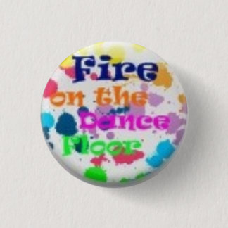 Badge Rond 2,50 Cm le feu sur la piste de danse