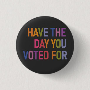 Badge Rond 2,50 Cm Le jour où vous avez voté pour Anti Trump