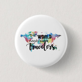Badge Rond 2,50 Cm Le monde a besoin de plus de voyageurs