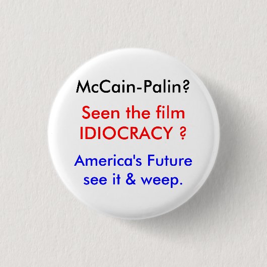Badge Rond 2,50 Cm Le monde d'Idiocracy-McCain (Devant)