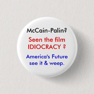 Badge Rond 2,50 Cm Le monde d'Idiocracy-McCain