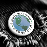 Badge Rond 2,50 Cm Le réchauffement climatique n'est pas Cool<br><div class="desc">Réchauffement climatique Is So Not Cool Button - La preuve du réchauffement climatique rend cette question impossible à ignorer. De nos jours, les gens se sentent très fortement concernés par le changement climatique. Aidez à combattre le réchauffement climatique et à être le changement que vous voulez voir dans le monde....</div>